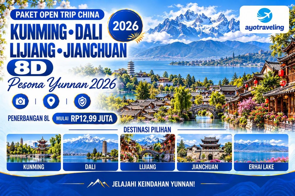 Paket Open Trip China 8D Kunming Dali Lijiang Jianchuan 2026 – Mulai Rp12,99 Juta