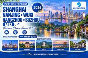 Paket Open Trip China 8D Shanghai Nanjing Wuxi Hangzhou Suzhou 2026 – Mulai Rp9,88 Juta