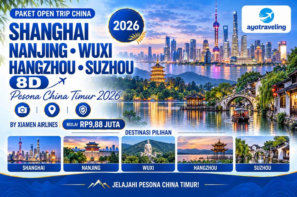 Paket Open Trip China 8D Shanghai Nanjing Wuxi Hangzhou Suzhou 2026 – Mulai Rp9,88 Juta