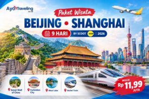 Paket Wisata Beijing Shanghai 9 Hari by Scoot 2026: Great Wall, Forbidden City, West Lake, dan Bullet Train – Mulai Rp11,99 Juta