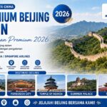 Paket Wisata China 6D4N Beijing 2026 – Mulai Rp7,69 Juta by Garuda Indonesia + Singapore Airlines